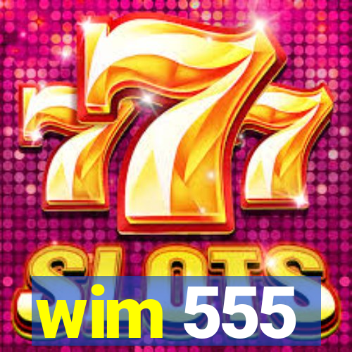 wim 555